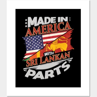 Made In America With Sri Lankan Parts - Gift for Sri Lankan From Sri Lanka Posters and Art